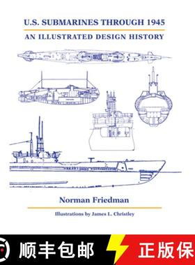 【3-4周达】U.S. Submarines Through 1945 : An Illustrated Design History [9781682477601]