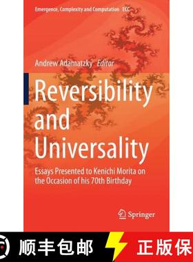 【3-4周达】Reversibility and Universality : Essays Presented to Kenichi Morita on the Occasion of his... [9783319732152]