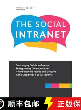 预订 The Social Intranet: Encouraging Collaboration and Strengthening Communication. How to Become Mo... [9783982189420]