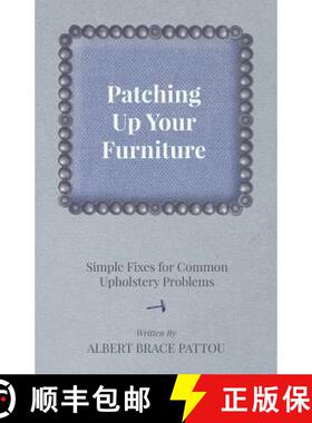 【3-4周达】Patching Up Your Furniture - Simple Fixes for Common Upholstery Problems [9781447443810]