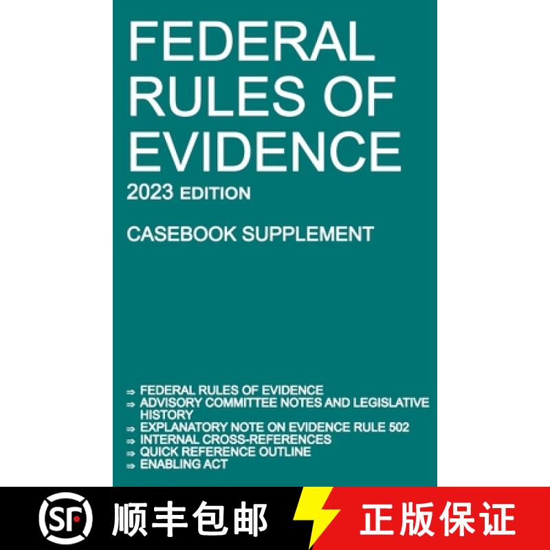 预订 Federal Rules of Evidence; 2023 Edition (Casebook Supplement): With Advisory Committee notes, Ru... [9781640021297]