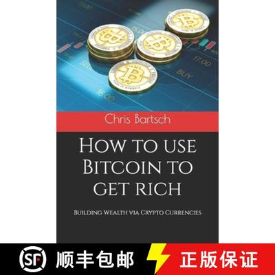 【3-4周达】How to use  Bitcoin to get rich: Building Wealth via Crypto Currencies [9783947256020]