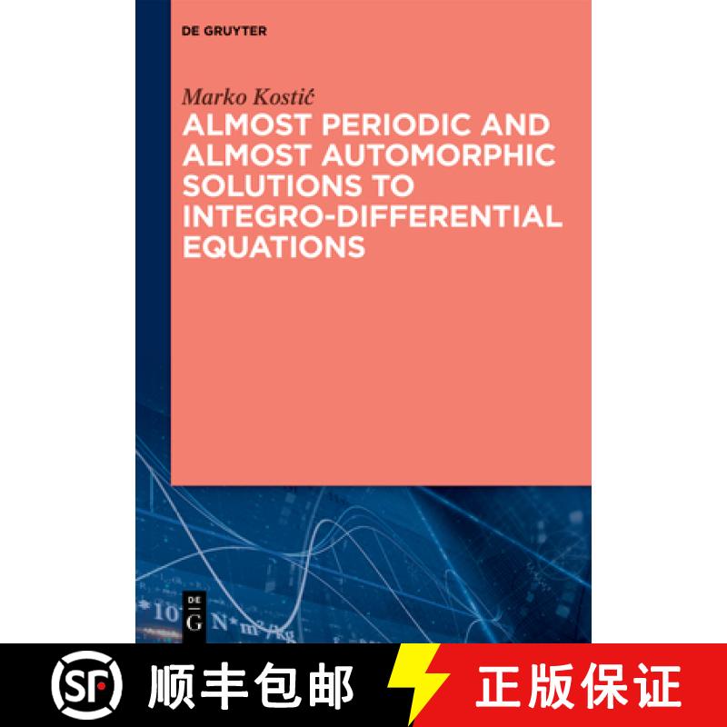【3-4周达】Almost Periodic and Almost Automorphic Solutions to Integro-Differential Equations [9783110641240]