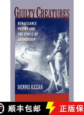 【3-4周达】Guilty Creatures: Renaissance Poetry and the Ethics of Authorship [9780195142952]