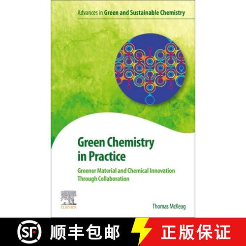 【3-4周达】Green Chemistry in Practice : Greener Material and Chemical Innovation through Collaboration [9780128196748]