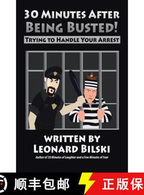 【3-4周达】30 Minutes after Being Busted: Trying to Handle Your Arrest [9781489708519]