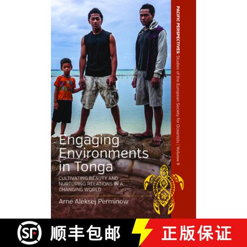 【3-4周达】Engaging Environments in Tonga: Cultivating Beauty and Nurturing Relations in a Changing W... [9781805397151]