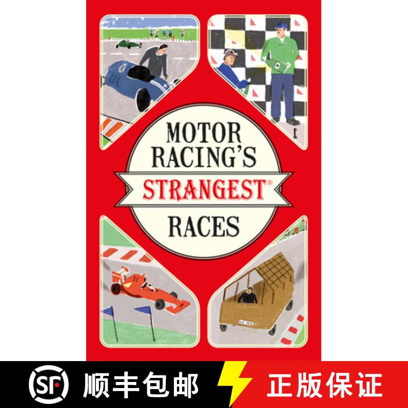 【2-3周达】Motor Racing's Strangest Races: Extraordinary but True Stories from Over a Century of Moto... [9781910232965]