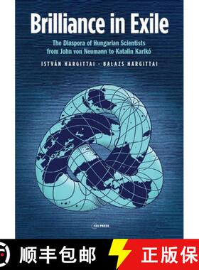 【3-4周达】Brilliance in Exile: The Diaspora of Hungarian Scientists from John Von Neumann to Katalin... [9789633866061]