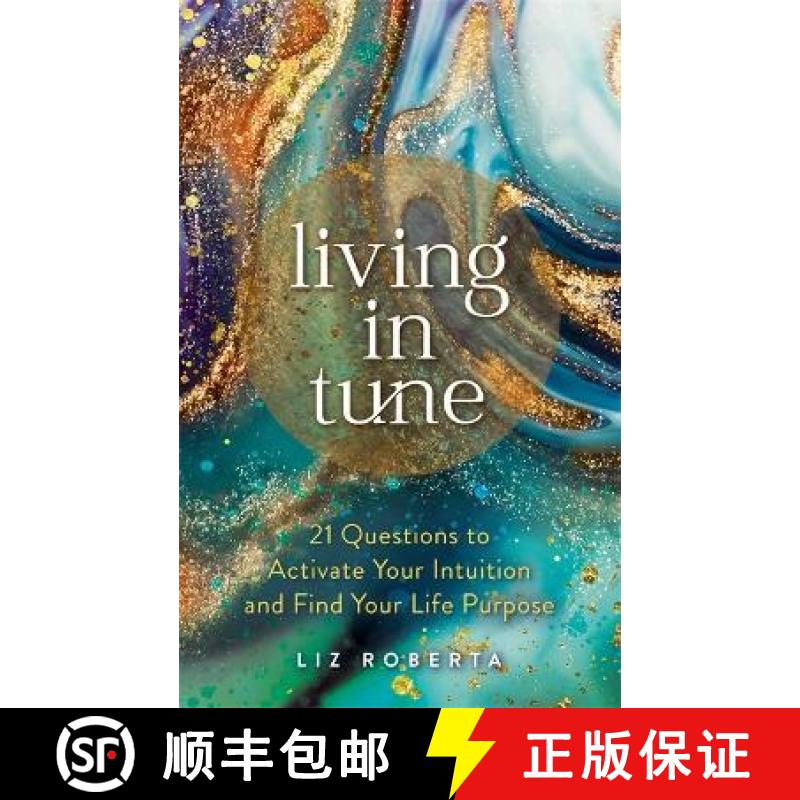 【2-3周达】Living in Tune: 21 Questions to Activate Your Intuition and Find Your Life Purpose [9781788176446]