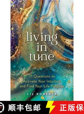 【3-4周达】Living in Tune: 21 Questions to Activate Your Intuition and Find Your Life Purpose [9781788176446]