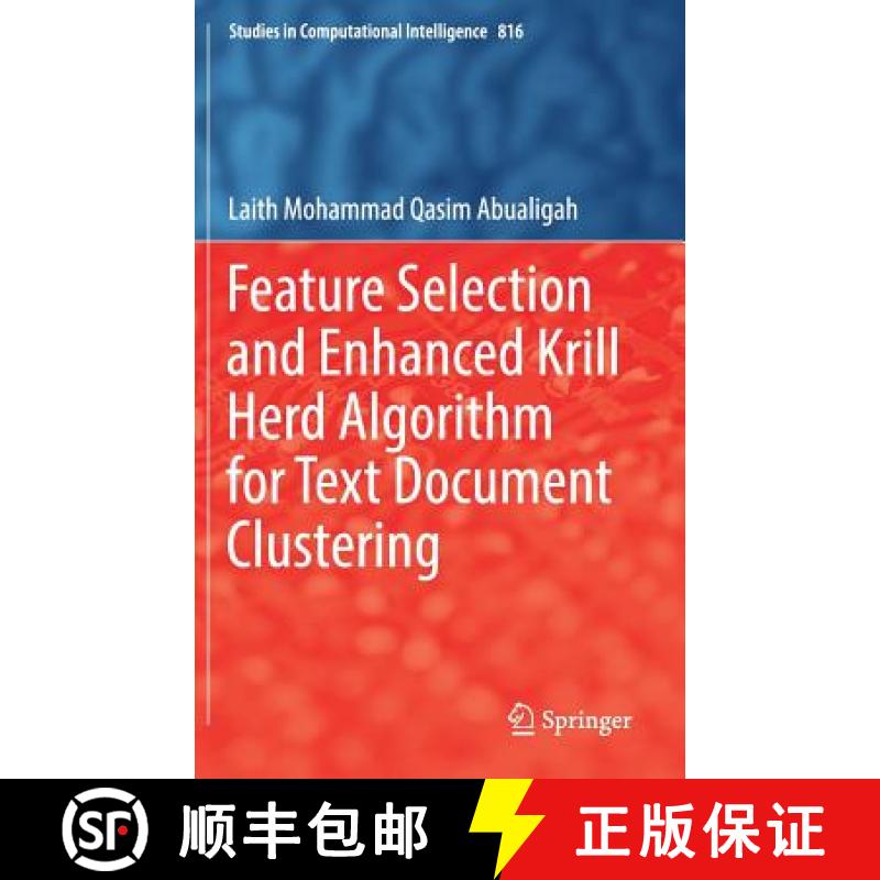 【4周达】Feature Selection and Enhanced Krill Herd Algorithm for Text Document Clustering [9783030106737]