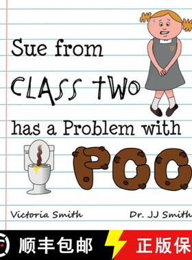 【3-4周达】Sue From Class Two Has A Problem With Poo: The hilarious rhyming picture book that cleverl... [9781914570056]