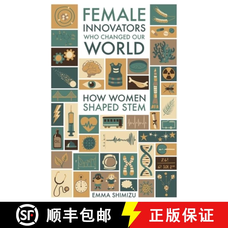 【3-4周达】Female Innovators Who Changed Our World: How Women Shaped Stem [9781526789693]