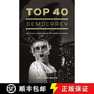 【3-4周达】Top 40 Democracy – The Rival Mainstreams of American Music [9780226896182]