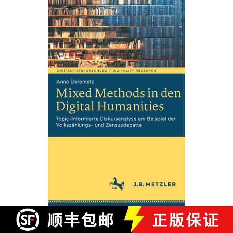 【3-4周达】Mixed Methods in den Digital Humanities : Topic-informierte Diskursanalyse am Beispiel der... [9783662663189]
