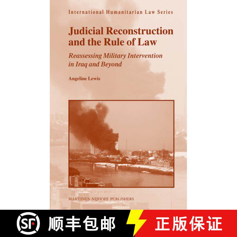 预订 Judicial Reconstruction and the Rule of Law: Reassessing Military Intervention in Iraq and Beyond [9789004228108]