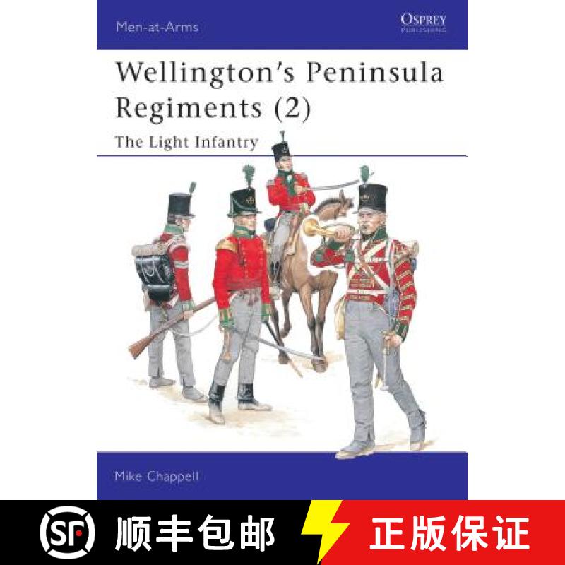 【3-4周达】Wellington's Peninsula Regiments (2): The Light Infantry - Light Infantry [9781841764030]