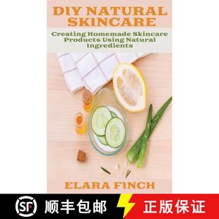 【3-4周达】DIY Natural Skincare: Creating Homemade Skincare Products Using Natural Ingredients [9798869302298]