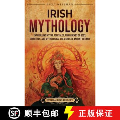 【3-4周达】Irish Mythology: Enthralling Myths, Folktales, and Legends of Gods, Goddesses, and Mytholo... [9798887653631]