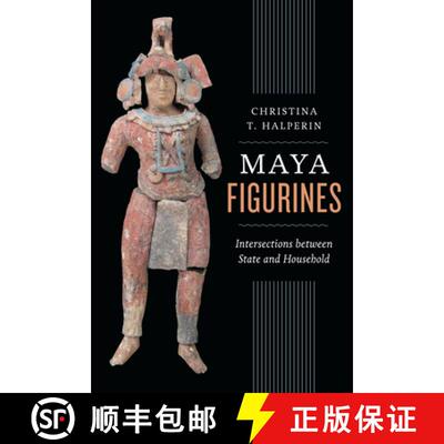 【3-4周达】Maya Figurines: Intersections Between State and Household [9780292771307]