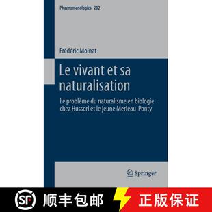 【3-4周达】Le vivant et sa naturalisation : Le problème du naturalisme en biologie chez Husserl et l... [9789400718135]