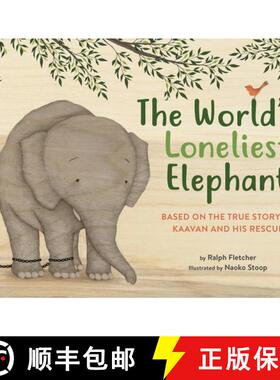 【3-4周达】The World's Loneliest Elephant: Based on the True Story of Kaavan and His Rescue [9780316364591]