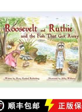 【3-4周达】Roosevelt and Ruthie and the Fish That Got Away [9781732838437]