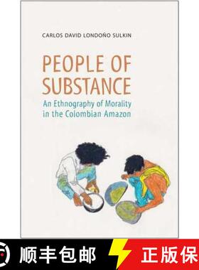 【3-4周达】People of Substance – An Ethnography of Morality in the Colombian Amazon [9781442613737]