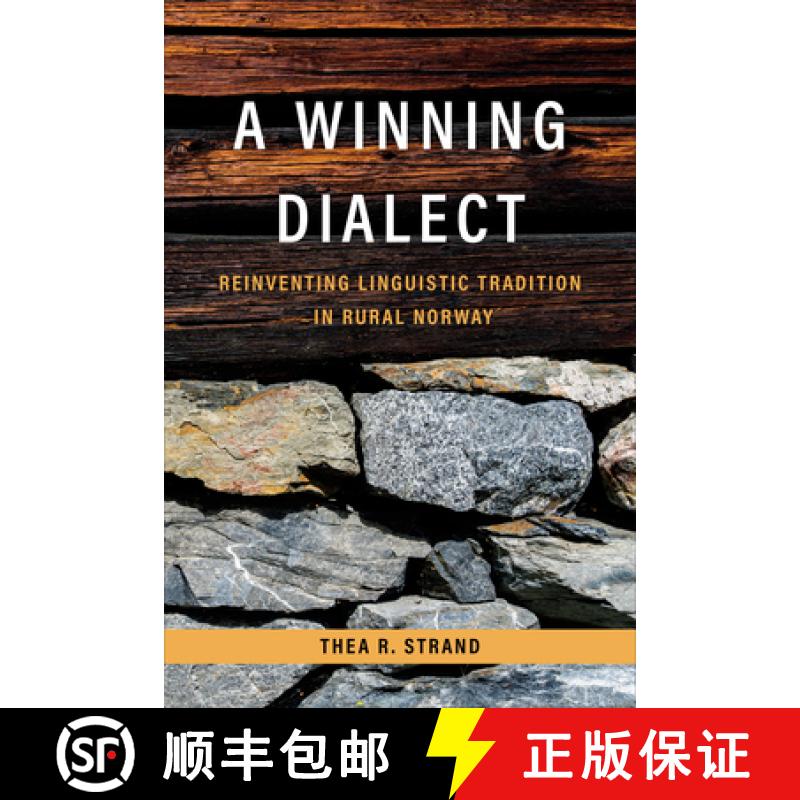 【4周达】A Winning Dialect : Reinventing Linguistic Tradition in Rural Norway [9781487545963]