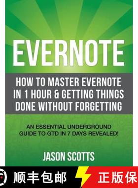 预订 Evernote: How to Master Evernote in 1 Hour & Getting Things Done Without Forgetting. ( an Essent... [9781630221676]