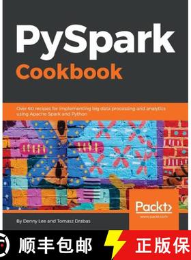 预订 PySpark Cookbook: Over 60 recipes for implementing big data processing and analytics using Apach... [9781788835367]