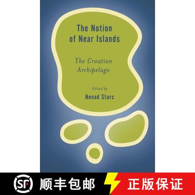 【3-4周达】The Notion of Near Islands : The Croatian Archipelago [9781786610195]
