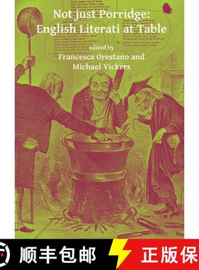 【3-4周达】Not just Porridge: English Literati at Table: English Literati at Table [9781784915780]