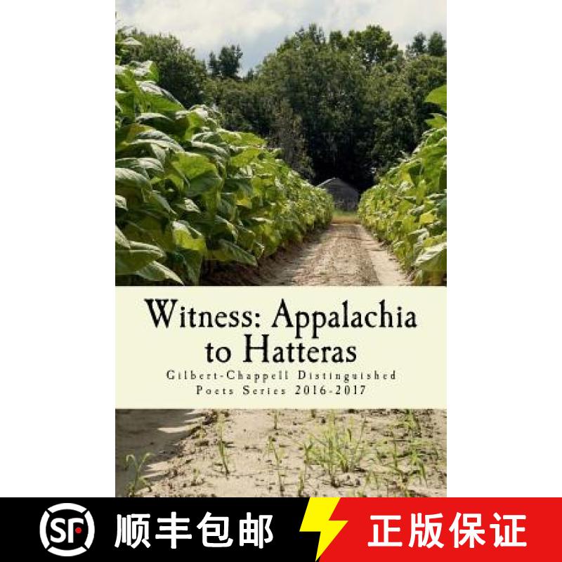 【4周达】Witness: Appalachia to Hatteras: The Gilbert-Chappell Distinguished Poets & Student Poets 2017 [9780998194974]