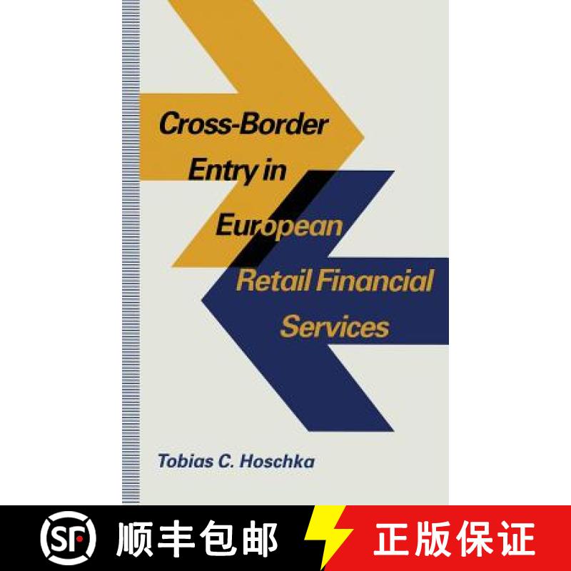 【3-4周达】Cross-Border Entry in European Retail Financial Services : Determinants, Regulation and th... [9781349229819]