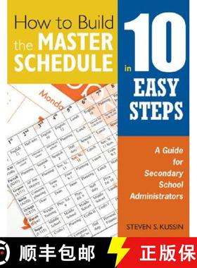 【3-4周达】How to Build the Master Schedule in 10 Easy Steps: A Guide for Secondary School Administra... [9781412955911]