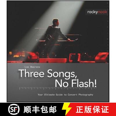 【3-4周达】精装 Three Songs, No Flash!: Your Ultimate Guide to Concert Photography [9781933952482]