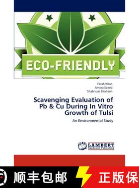 预订 Scavenging Evaluation of  Pb & Cu During In Vitro Growth of Tulsi [9783847339403]