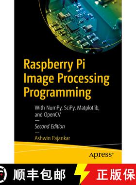 【3-4周达】Raspberry Pi Image Processing Programming : With NumPy, SciPy, Matplotlib, and OpenCV (2nd... [9781484282694]