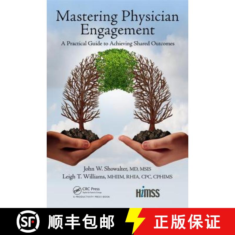 【3-4周达】Mastering Physician Engagement: A Practical Guide to Achieving Shared Outcomes [9781498768825]
