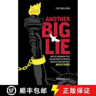 【3-4周达】Another Big Lie : How the Government Stole Billions From The American Dream Of Home Owners... [9781950863297]