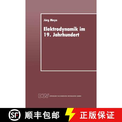 【3-4周达】Elektrodynamik im 19. Jahrhundert : Rekonstruktion ihrer Entwicklung als Konzept einer red... [9783824420117]
