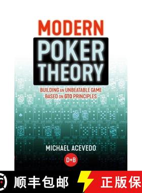 Modern Poker Theory: Building an Unbeatable Strategy Based on GTO Principles [9781909457898]