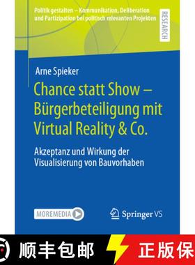 【3-4周达】Chance statt Show - Bürgerbeteiligung mit Virtual Reality & Co. : Akzeptanz und Wirkung d... [9783658330811]
