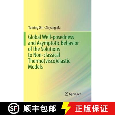 【2-3周达】Global Well-Posedness and Asymptotic Behavior of the Solutions to Non-Classical Thermo(vis... [9789811094286]