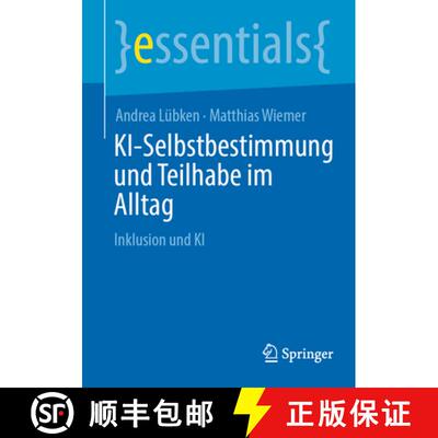 【3-4周达】KI-Selbstbestimmung und Teilhabe im Alltag : Inklusion und KI [9783662725146]