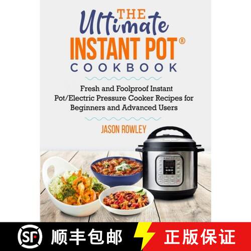 现货 Ultimate Instant Pot(R) Cookbook: Fresh and Foolproof Instant Pot/Electric Pressure Cooker Recip... [9781990059964]