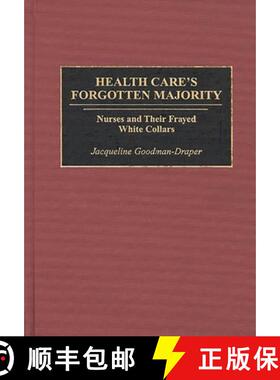 【3-4周达】Health Care's Forgotten Majority: Nurses and Their Frayed White Collars [9780865692480]