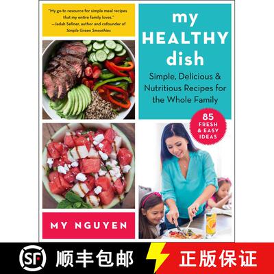【3-4周达】My Healthy Dish: Simple, Delicious & Nutritious Recipes for the Whole Family [9781510774216]